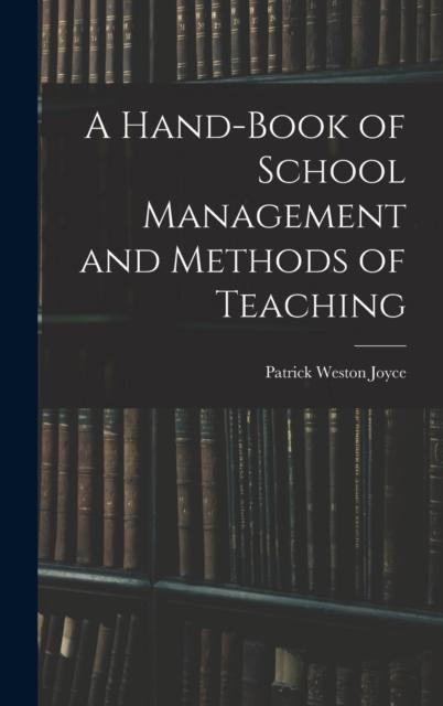 The A Hand-Book of School Management and Methods of Teaching Book