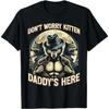 Funny Cringe Wolf "Don't Worry Kitten Daddy's Here" Meme T-Shirt for Men, Women, Kids