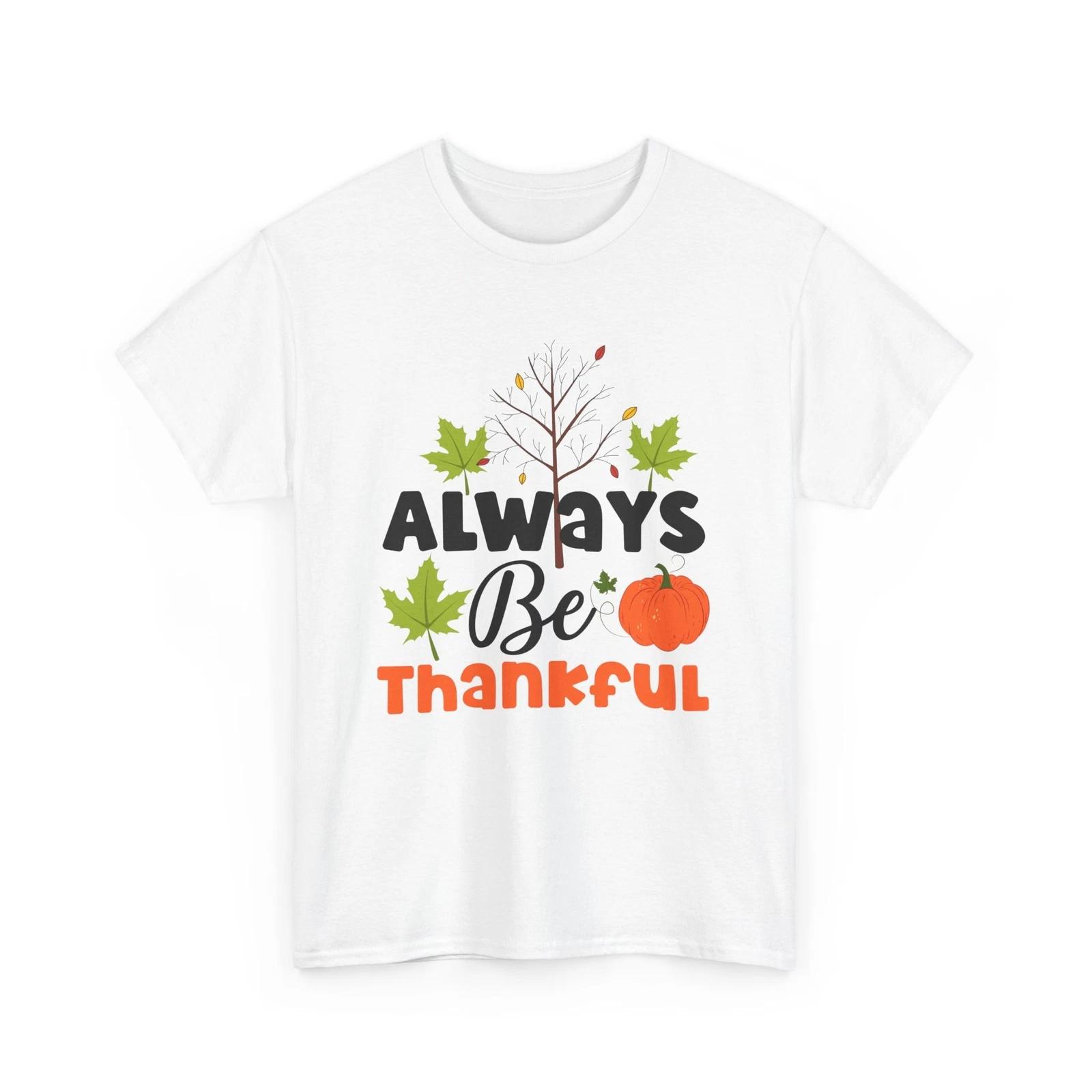 Fall Aesthetic T-Shirt | Autumn Leaves Pumpkin Spice Tee | Always Be Thankful 3XL