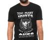 Funny Viking T-Shirt: Too Many Idiots, Not Enough Axes