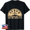 Jesus Changed My Life Ask Me About It Christian Faith Retro Unisex T-Shirt