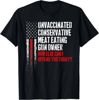 Unvaccinated Conservative Meat Eating Gun Owner Gift Unisex T-Shirt