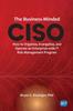 Kniha The Business-Minded CISO : How To Organize, Evangelize, and Operate an Enterprise-wide IT Risk Management Program