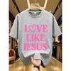Short Sleeved Jesus Loves You Bible Quotes Fashion Print Women's Comfortable Men's and Women's T-shirts
