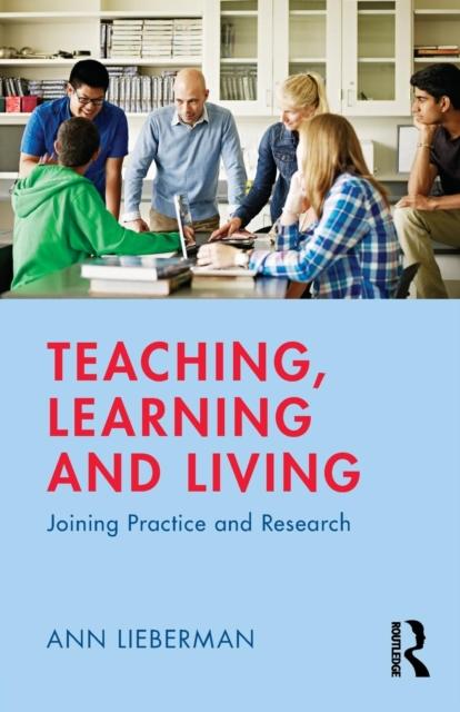 The Teaching, Learning and Living : Joining Practice and Research Book