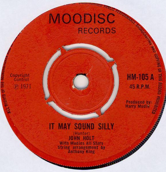 

7inch Record JOHN HOLT It May Sound Silly HM105 Moodisc Records 1971 UK Reggae Ska Dub Used