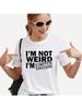 Wounisex T Shirt I'm Not Weird I'm Limited Edition Print Tshirt Wounisex Short Sleeve O Neck Loose T-Shirt Ladies Tee Shirt Camisetas