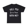 Will You Go To Prom With Me Graphic T-Shirt, Sizes S-5XL