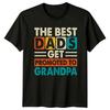 The Best Dads Get Promoted To Grandpa T-Shirt Father's Day Gift