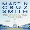 Independence Square by Martin Cruz Smith Hardback Book 9781398510425