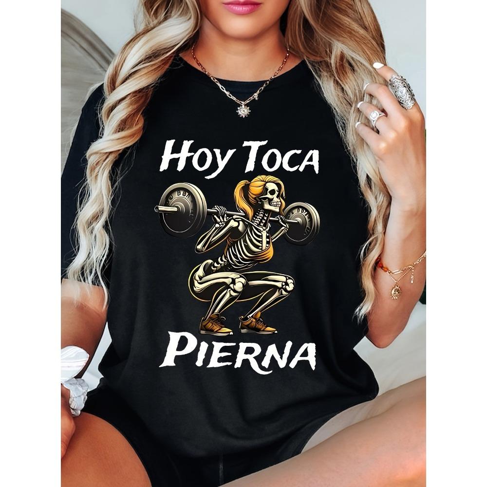 Womens Hoy Toca Pierna Weightlifting Graphic Tshirt Casual Crew Neck Optimistic Skull Design Comfortable Tshirt Summer Y2k Top