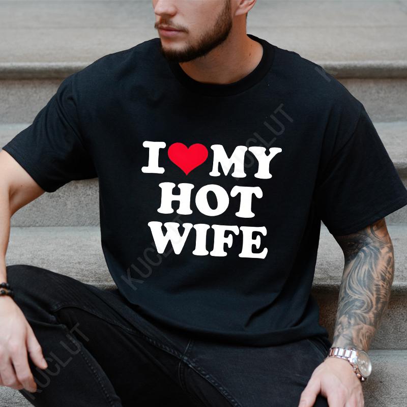 I Love My Wife Men's T-shirts Funny Graphic Tops Y2k Streetwear Fashion Trend Short Sleeve Tees Harajuku Vintage Male Clothing