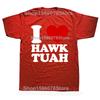 Funny Vintage I Love Hawk Tuah Graphic T-shirts Tshirt Men Women's Fashion Casual Oversized 100% Cotton T Shirt
