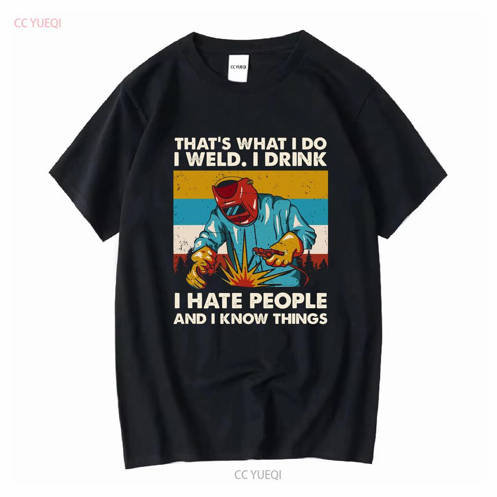 NEW LISTING Thats What I Do Weld Drink Hate People And Know Things Retro Men T Shirt vintage Washed designer clothes Unisex