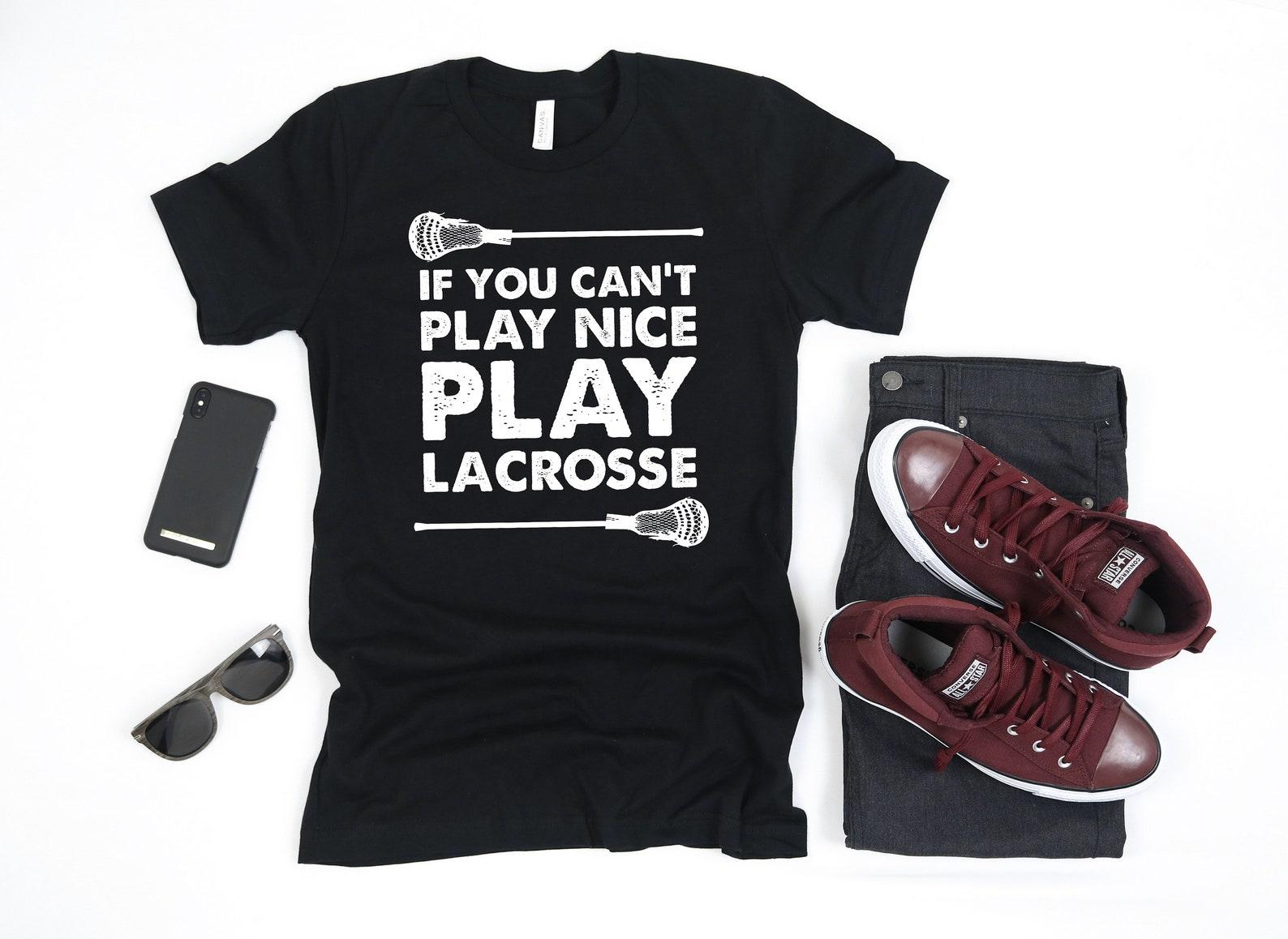Funny Lacrosse Shirt, Funny Lax Player Place Nice T-Shirt, Lacrosse T-shirt, T-shirt,T-shirt, Tank Top 2XL