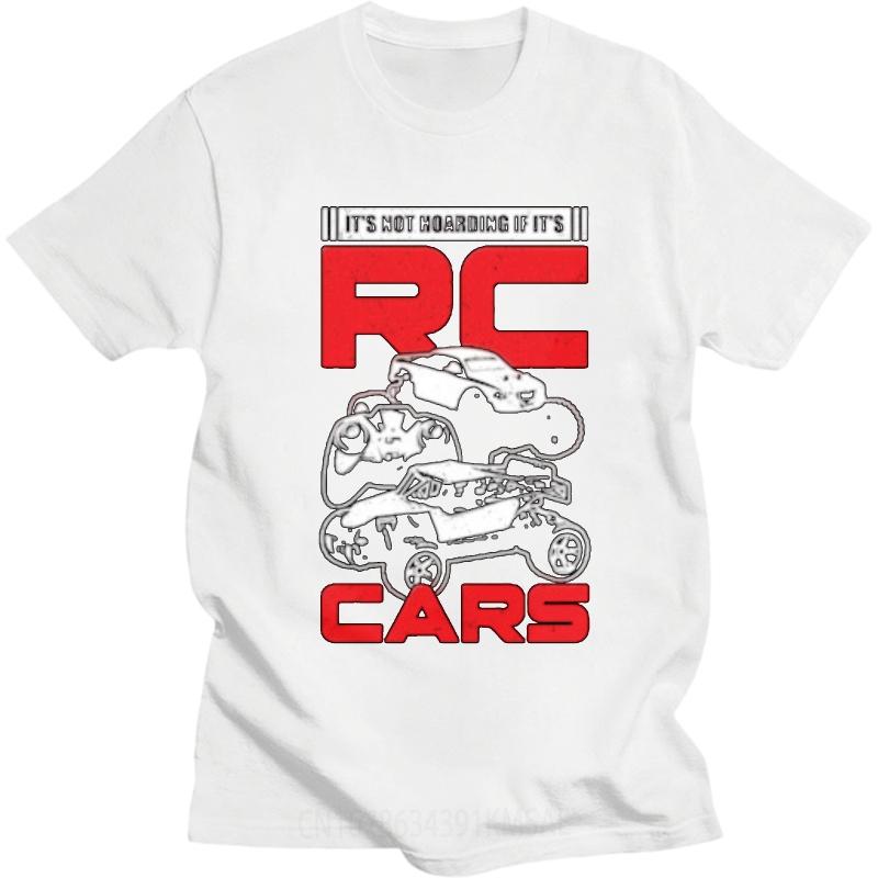 Unisexs Tshirt New Arrived Unisex Oneck T Shirt Fashion Its Not Hoarding If Its Rc Cars Everyday Male Teeshirt Trendy Tshirt