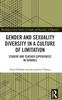 The Gender and Sexuality Diversity In a Culture of Limitation : Student and Teacher Experiences In Schools Book