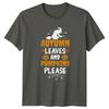 Autumn Leaves And Pumpkins Please TShirt Autumn Halloween Gift For Him And Her