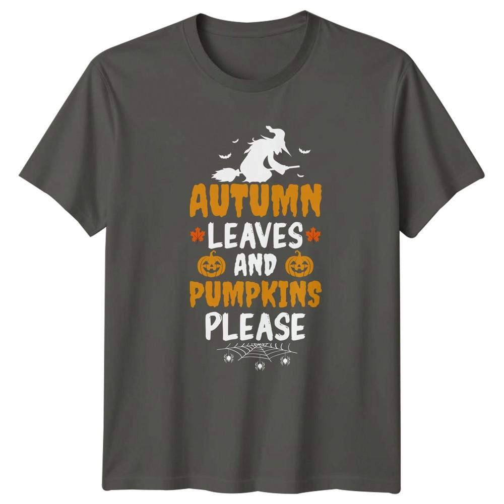 Autumn Leaves And Pumpkins Please TShirt Autumn Halloween Gift For Him And Her S