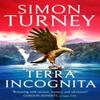 Terra Incognita by Simon Turney Hardback Book 9781804540367