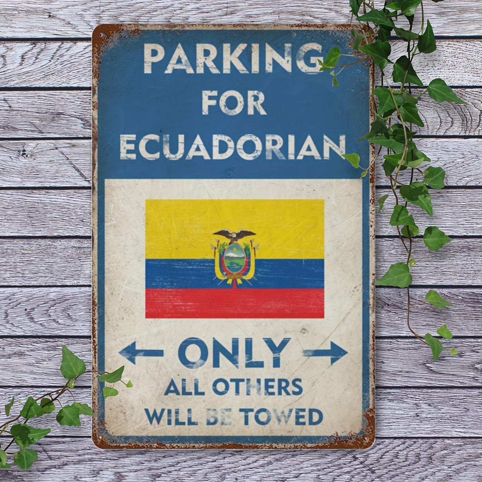 

Rustic Farmhouse Metal Sign Parking for Ecuadorian Only All Others Will Be Towed with National Flag in Wall Decor for Ga 20x30cm（7.8x11.8inch）