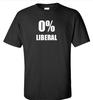 0 % LIBERAL T-Shirt Pro Trump Conservative Funny Black White Shirt S - 5XL