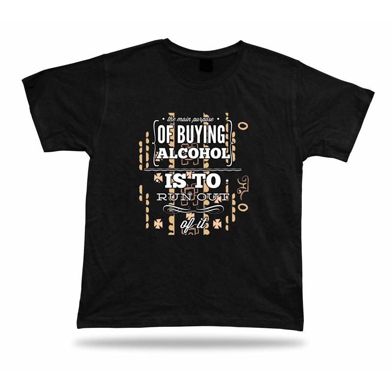 The main purpose of buying alcohol it to run out of it tshirt vector design