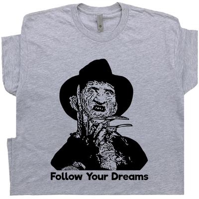 Freddy Krueger T Shirt Follow Your Dreams Vintage Horror Movie Funny Graphic Tee