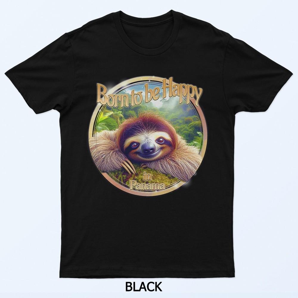 

Lazy sloth born to be happy in Panama T-Shirt 4XL