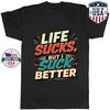 Life Sucks But I Suck Better Funny Saying Graphic T-Shirt