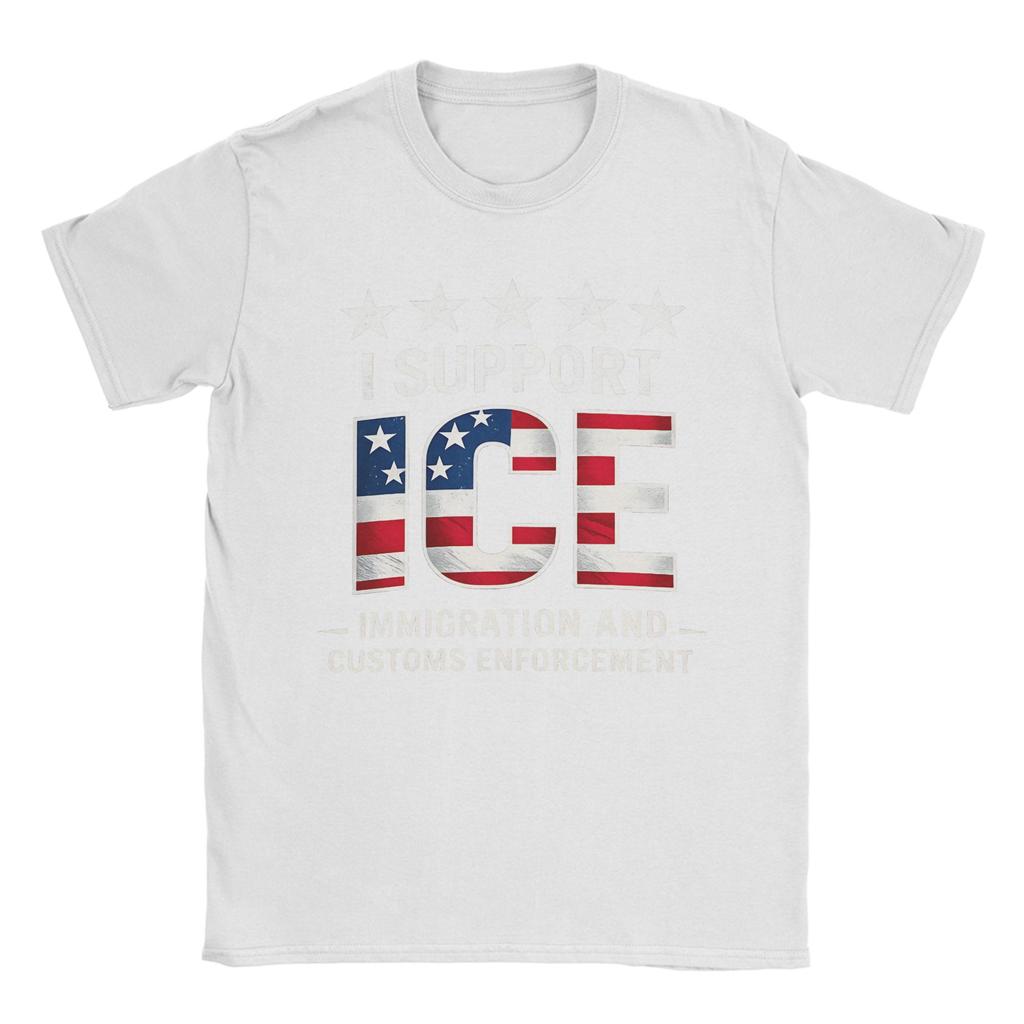 I Support Ice Immigration and Customs EnforceUnisext Patriot T Shirt Summer  Cotton TShirts For Unisexs Hippie Custom DIY Tshirt