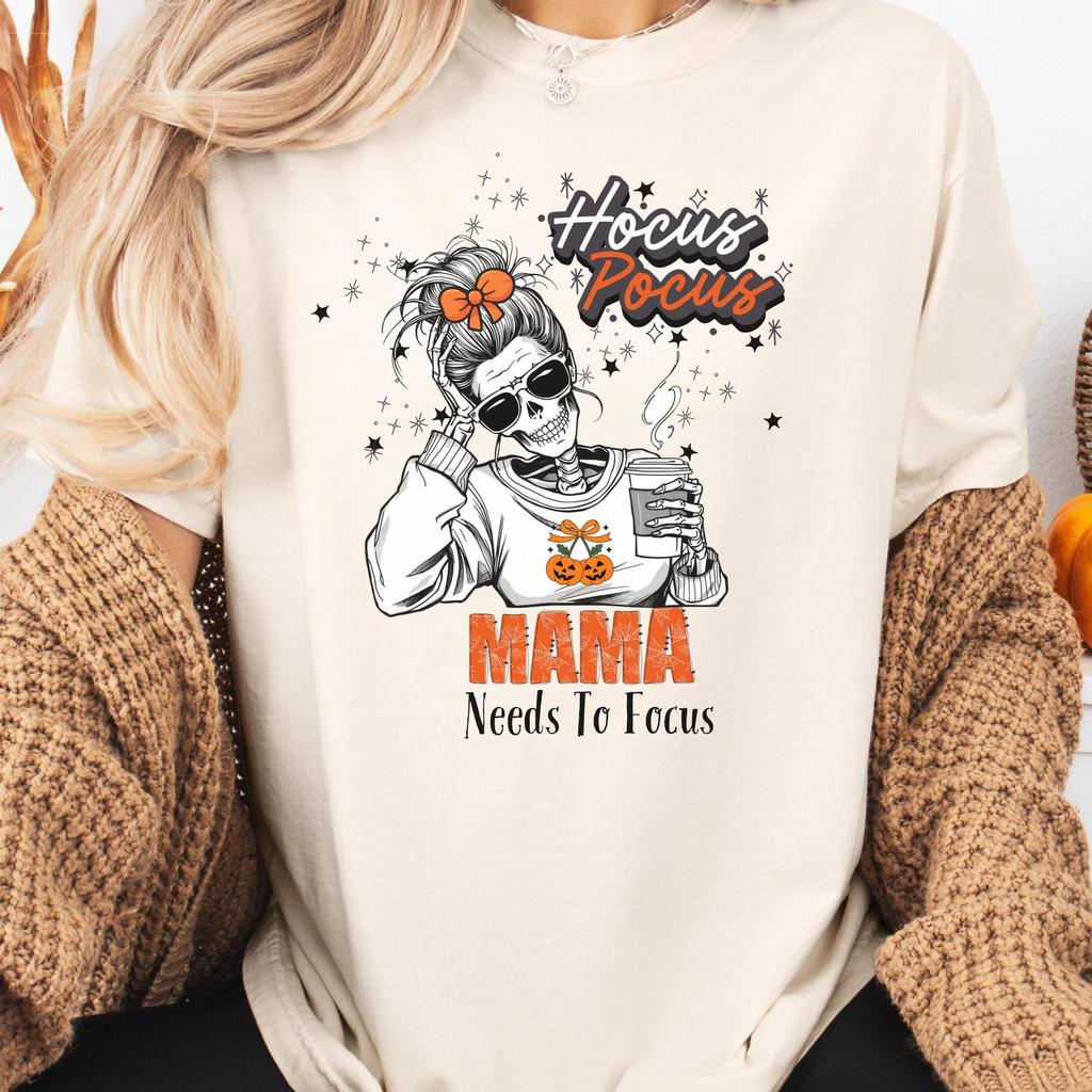 Hocus Pocus Mama Needs Focus T-Shirt: Exhausted Skeleton Mom Tee