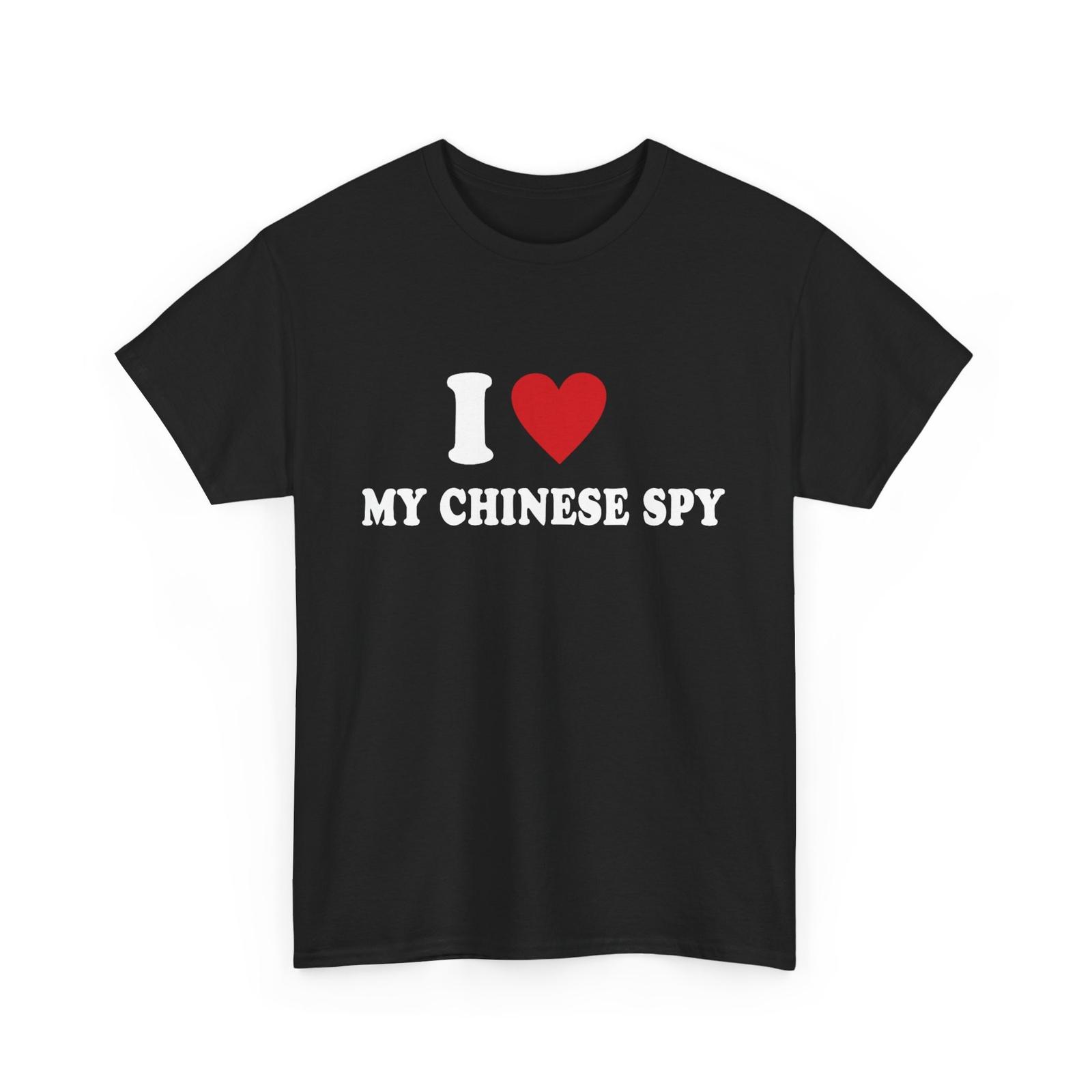 

I Love My Chinese Spy I Heart My Chinese Spy T-Shirt Mens Womens Tees Top 4XL