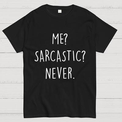 ME? SARCASTIC? NEVER Cotton Summer Casual Cool Loose T-Shirt
