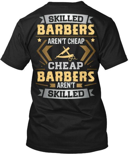 Proud Barber Skilled Barbers Arent Cheap T-Shirt XXXXL