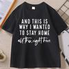 Funny Printed Tshirt and This Is Why I Wanted To Stay Home Graphic Tees O Neck Short Sleeve Tshirt Loose Casual Cotton Clothes