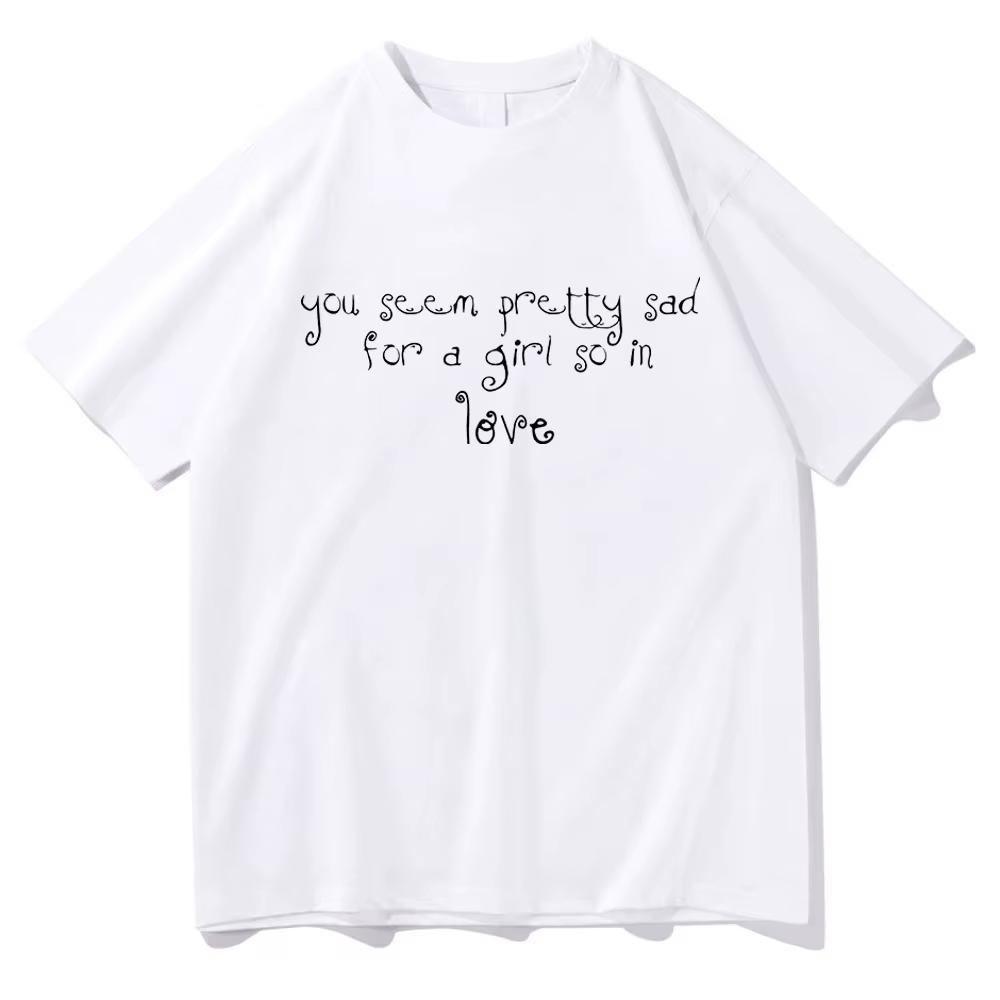 Album You Seem Pretty Sad For A Girl So In Love T Shirt Singer Or3 2026 UnisexUnisex Clothing Harajuku High Quality Cotton Tshirts