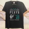 Fashion Summer For Men tshirt Id Be Happy To Show You Exactly What Plays Like An Old Man Really Means Short Sleeve Travel