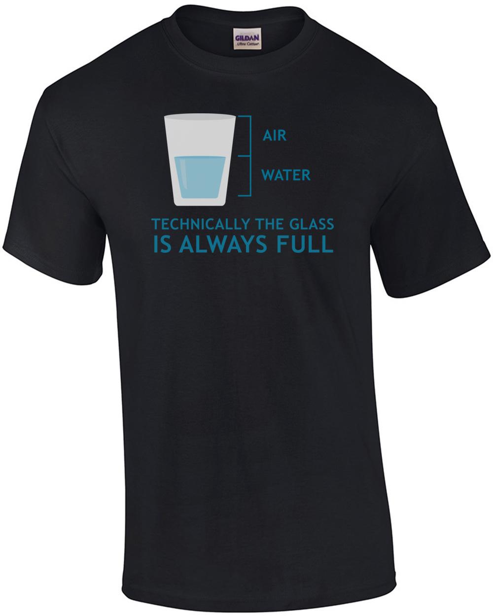 Technically the glass is always full - funny t-shirt Unisex T-Shirt S