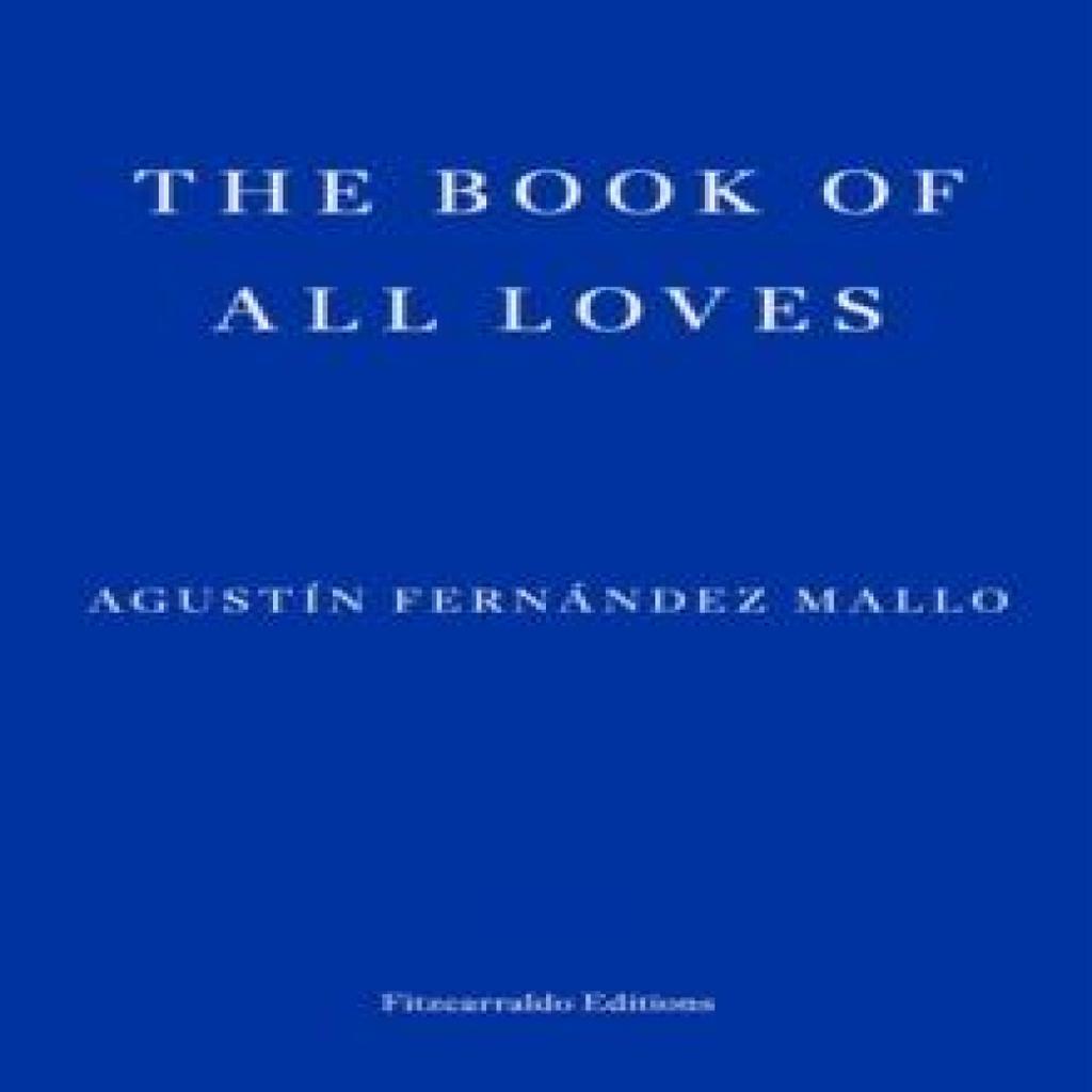 The Book of All Loves by Agustin Fernandez Mallo Paperback Book 9781804270790