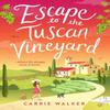 Escape To the Tuscan Vineyard by Carrie Walker Paperback Book 9781804547342