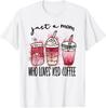 Just A Mom Who Loves Iced Coffee Love Mama Gift For Women T-Shirt