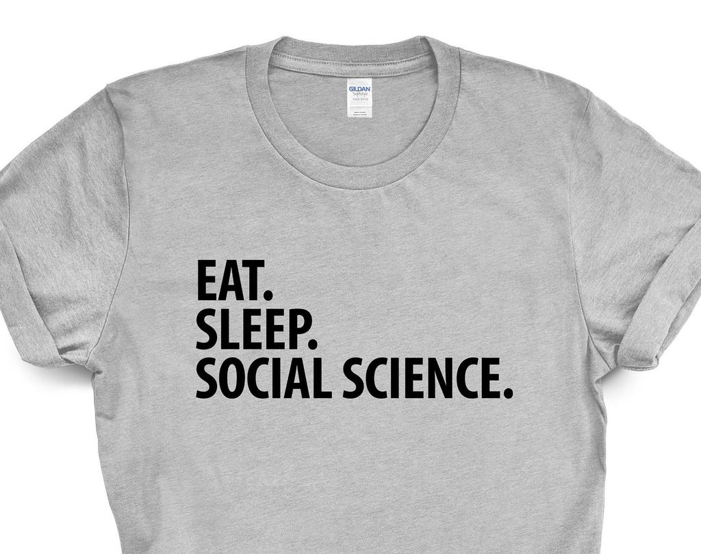 Social Science T-Shirt, Eat Sleep Social Science Shirt Mens Womens Gift - 2048