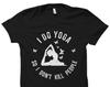Funny Yoga Shirt. Yoga Instructor Shirt. Yoga Instructor Gift. Yoga T-Shirts. Unique Yoga Shirt. Yogi Shirt. Yogi Gift. Funny Yoga #OS2059