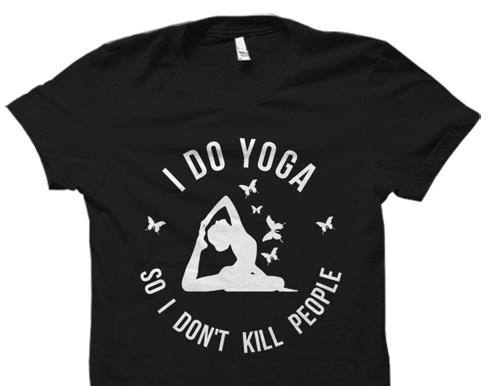 Funny Yoga Shirt. Yoga Instructor Shirt. Yoga Instructor Gift. Yoga T-Shirts. Unique Yoga Shirt. Yogi Shirt. Yogi Gift. Funny Yoga #OS2059 L