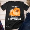 Pomerania ti sento non ascolti Maglietta Uomo Donna Magliette Top Maglietta Unisex Uomo Donna Magliette Top