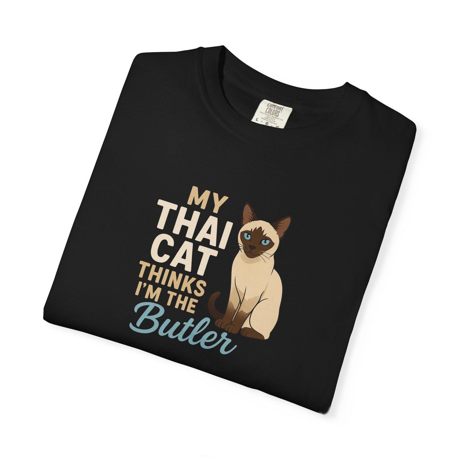 Funny Thai Cat Owner T-Shirt – My Cat Thinks I m the Butler, Comfort Colors Tee XL