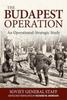 Kniha The Budapest Operation (29 October 1944-13 February 1945) : An Operational-Strategic Study