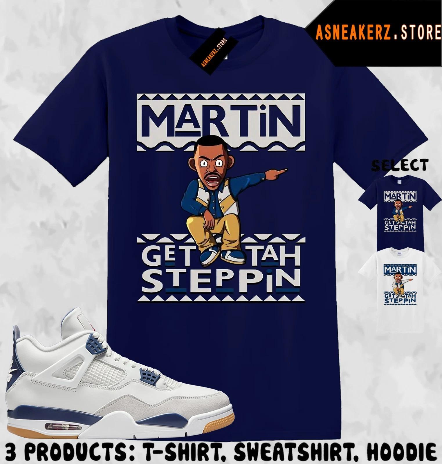 Shirt To Match AJ 4 SB Navy Sneaker Matching Tee Martin Get Tah Steppin T-Shirt M