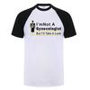 Im Not A Gynecologist But Ill Take A Look T Shirt Summer Short Sleeve Funny Doctor Tshirts Cotton Unisex Tshirt Tops